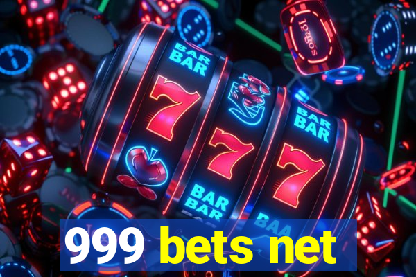 999 bets net